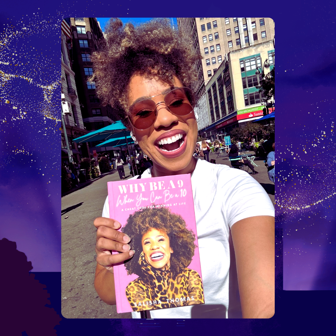 Signed Copy of "Why Be A 9 When You Can Be a 10: A Cheat Code For Winning At Life" by Salisha Thomas (SIGNED)